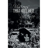 Visions That Kill Her Silence