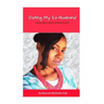 Dating My Ex-Husband: A Book about Divorce and Reconciliation