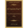 The Unpopular King V2: The Life and Times of Richard III (1885)