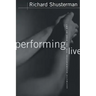 Performing Live: Aesthetic Alternatives for the Ends of Art