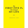 The First Five Ps That Changed My Life