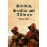 Stricken, Smitten and Afflicted