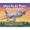 Where Do Jet Planes Sleep at Night?