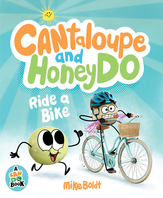 Can Do: Cantaloupe and Honeydo Ride a Bike - Hardcover by Books by splitShops