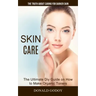 Skin Care: The Truth About Caring for Darker Skin (The Ultimate Diy Guide on How to Make Organic Toners)