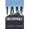 I AM Unstoppable: A Guide To Transforming Your Life