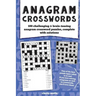 Anagram Crosswords: A unique combination of two challenging puzzle types; Anagram puzzles will provide hours of fun and plenty of brain-te