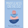 Mindfulness on the Go: Inner Peace in Your Pocket