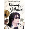 Blueprints of Sir Michael