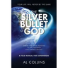 The Silver Bullet of God: Xtreme Big Game Hunting in the Earthly and Heavenly Realms