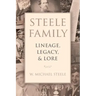 Steele Family: Lineage, Legacy, & Lore