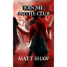 Join Me In The Club