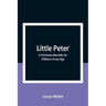 Little Peter: A Christmas Morality for Children of any Age