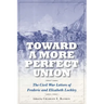 Toward a More Perfect Union: The Civil War Letters of Frederic and Elizabeth Lockley