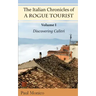 The Italian Chronicles of a Rogue Tourist: Volume I: Discovering Calitri