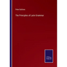 The Principles of Latin Grammar