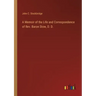 A Memoir of the Life and Correspondence of Rev. Baron Stow, D. D.