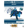 Animate to Harmony: The Independent Animator's Guide to Toon Boom