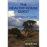 The Healthy House Quest: Finding and Building Housing for Someone with Chemical and Electrical Hypersensitivities