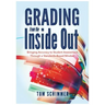 Grading from the Inside Out: Bringing Accuracy to Student Assessment Through a Standards-Based Mindset