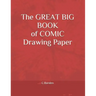 The Great Big Book of Comic Drawing Paper