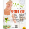 28 Days to a Better You! High-Fiber Diet Plan: Lose Weight, Restoring Your Health, and Optimizing Your Microbiome