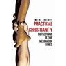 Practical Christianity: Devotional Reflections on the Book of James