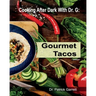 Gourmet Tacos: Cooking After Dark with Dr. G