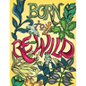 Born to Re-Wild: Nature Coloring Book For Adults to Inspire Relaxation and Mindfulness