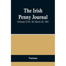 The Irish Penny Journal, (Volume I) No. 38, March 20, 1841