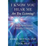 I Know You Hear Me. Are you Listening?