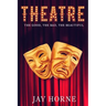 Theatre: The Good, The Bad, The Beautiful