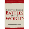 The Fifteen Decisive Battles of the World: From Marathon to Waterloo