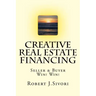 Creative Real Estate Financing: Seller / Buyer Win! Win!
