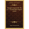 Thoughts Inspired By The A. A. Scottish Rite Degrees (1919)