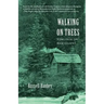 Walking on Trees: Views from the Back Country