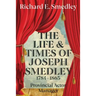 The Life And Times Of Joseph Smedley