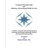 Treatment Planning Guide For Substance Abuse/Mental Health Services
