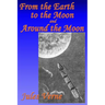 From the Earth to the Moon, and, Around the Moon