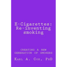 E-Cigarettes: Re-inventing smoking: creating a new generation of smokers