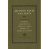 Alfonso Reyes and Spain: His Dialogue with Unamuno, Valle-Inclán, Ortega Y Gasset, Jiménez, and Gómez de la Serna