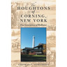 The Houghtons of Corning, New York: Five Generations of Brilliance