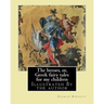 The heroes, or, Greek fairy tales for my children By: Charles Kingsley: Illustrated By the author