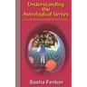 Understanding the Astrological Vertex: Love and Life when Fate takes the Driving Seat!