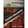 Crossing Broadway: Washington Heights and the Promise of New York City