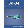 Su-34: Russia's 4th+ Generation Strike Fighter