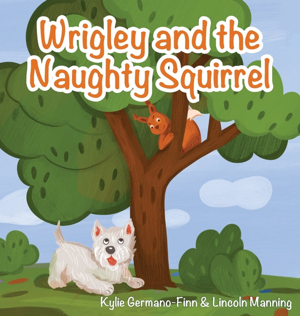 Wrigley and the Naughty Squirrel - Hardcover by Books by splitShops