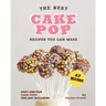 The Best Cake Pop Recipes You Can Make at Home: Easy and Fun Cake Pops for Any Occasion