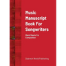 Music Manuscript Book For Songwriters: Blank Sheets For Composition