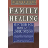 Family Healing: Strategies for Hope and Understanding